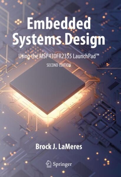 Embedded Systems Design using the MSP430FR2355 LaunchPad (TM) 2nd ed. 2023 цена и информация | Majandusalased raamatud | kaup24.ee