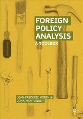 Foreign Policy Analysis: A Toolbox 1st ed. 2018 hind ja info | Ühiskonnateemalised raamatud | kaup24.ee