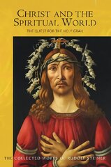 Christ and the Spiritual World: The Quest for the Holy Grail цена и информация | Духовная литература | kaup24.ee