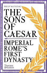 Sons of Caesar: Imperial Rome's First Dynasty hind ja info | Ajalooraamatud | kaup24.ee