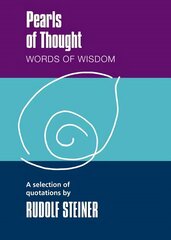 Pearls of Thought: Words of Wisdom. A Selection of Quotations by Rudolf Steiner hind ja info | Usukirjandus, religioossed raamatud | kaup24.ee