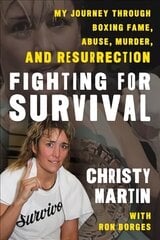 Fighting for Survival: My Journey through Boxing Fame, Abuse, Murder, and Resurrection hind ja info | Tervislik eluviis ja toitumine | kaup24.ee