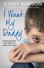 I Want My Daddy цена и информация | Биографии, автобиогафии, мемуары | kaup24.ee