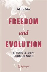 Freedom and Evolution: Hierarchy in Nature, Society and Science 1st ed. 2020 hind ja info | Majandusalased raamatud | kaup24.ee
