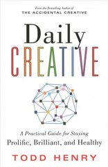 Daily Creative: A Practical Guide for Staying Prolific, Brilliant, and Healthy цена и информация | Самоучители | kaup24.ee