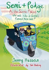 Semi & Podge at The Siena Palio: Who will ride in Siena's famous horse race? hind ja info | Väikelaste raamatud | kaup24.ee