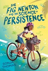 Sir Fig Newton and the Science of Persistence Reprint цена и информация | Книги для подростков и молодежи | kaup24.ee