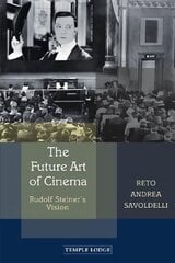 Future Art of Cinema: Rudolf Steiner's Vision hind ja info | Kunstiraamatud | kaup24.ee