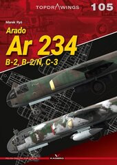 Arado Ar 234: B-2,B-2/N, C-3 hind ja info | Ühiskonnateemalised raamatud | kaup24.ee