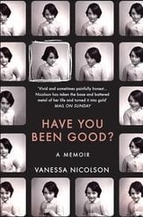 Have You Been Good?: A Memoir hind ja info | Elulooraamatud, biograafiad, memuaarid | kaup24.ee