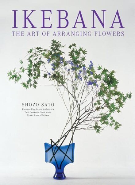 Ikebana: The Art of Arranging Flowers: The Art of Arranging Flowers цена и информация | Tervislik eluviis ja toitumine | kaup24.ee