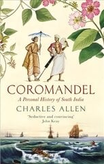 Coromandel: A Personal History of South India цена и информация | Исторические книги | kaup24.ee