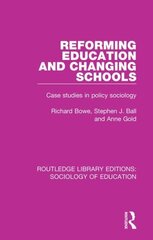 Reforming Education and Changing Schools: Case studies in policy sociology цена и информация | Книги по социальным наукам | kaup24.ee