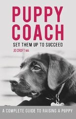 Puppy Coach: A Complete Guide to Raising a Puppy hind ja info | Tervislik eluviis ja toitumine | kaup24.ee
