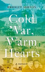 Cold War, Warm Hearts hind ja info | Elulooraamatud, biograafiad, memuaarid | kaup24.ee