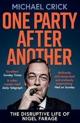 One Party After Another: The Disruptive Life of Nigel Farage цена и информация | Биографии, автобиогафии, мемуары | kaup24.ee