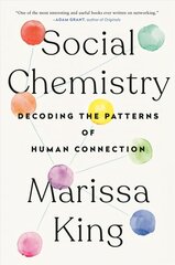 Social Chemistry: Decoding the Patterns of Human Connection цена и информация | Книги по социальным наукам | kaup24.ee