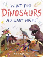 What the Dinosaurs Did Last Night: A Very Messy Adventure hind ja info | Fantaasia, müstika | kaup24.ee