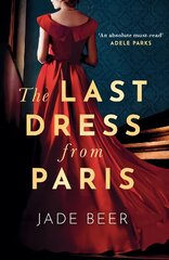 Last Dress from Paris: The glamorous, romantic dual-timeline read of 2023 цена и информация | Фантастика, фэнтези | kaup24.ee