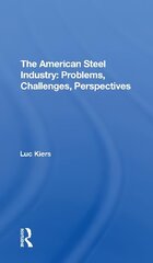 American Steel Industry: Problems, Challenges, Perspectives цена и информация | Книги по социальным наукам | kaup24.ee