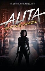 Alita: Battle Angel - The Official Movie Novelization цена и информация | Фантастика, фэнтези | kaup24.ee