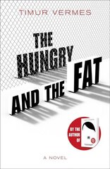 Hungry and the Fat: A bold new satire by the author of LOOK WHO'S BACK hind ja info | Fantaasia, müstika | kaup24.ee