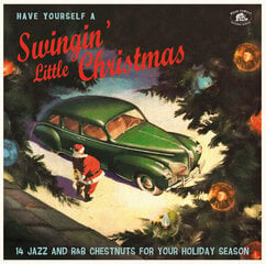 Various - Have Yourself A Swingin' Little Christmas (14 Jazz And R&B Chestnuts For Your Holiday Season), LP, vinüülplaat, 12" vinyl record цена и информация | Виниловые пластинки, CD, DVD | kaup24.ee