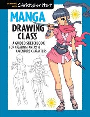 Manga Drawing Class: A Guided Sketchbook for Creating Fantasy & Adventure Characters hind ja info | Tervislik eluviis ja toitumine | kaup24.ee