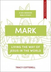 Mark: Living the Way of Jesus in the World hind ja info | Usukirjandus, religioossed raamatud | kaup24.ee