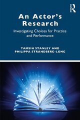 Actor's Research: Investigating Choices for Practice and Performance hind ja info | Entsüklopeediad, teatmeteosed | kaup24.ee