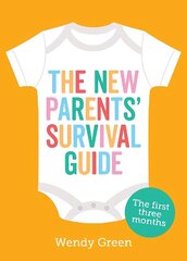 New Parents' Survival Guide: The First Three Months hind ja info | Eneseabiraamatud | kaup24.ee