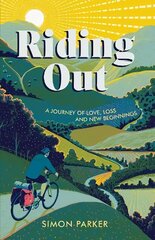 Riding Out: A Journey of Love, Loss and New Beginnings цена и информация | Путеводители, путешествия | kaup24.ee