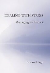 Dealing with Stress, Managing its Impact 2015 цена и информация | Самоучители | kaup24.ee