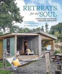 Retreats for the Soul: Sustainable and Stylish Hideaways and Havens UK edition цена и информация | Самоучители | kaup24.ee