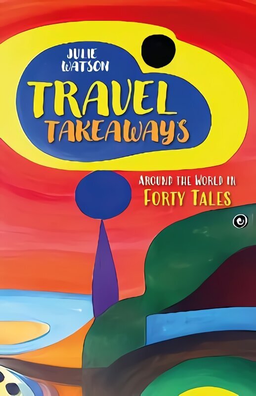 Travel Takeaways: Around the World in Forty Tales цена и информация | Reisiraamatud, reisijuhid | kaup24.ee