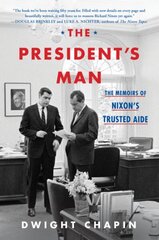 President's Man: The Memoirs of Nixon's Trusted Aide цена и информация | Биографии, автобиогафии, мемуары | kaup24.ee