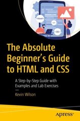 Absolute Beginner's Guide to HTML and CSS: A Step-by-Step Guide with Examples and Lab Exercises 1st ed. цена и информация | Книги по экономике | kaup24.ee