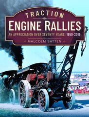 Traction Engine Rallies: An Appreciation Over Seventy Years, 1950-2019 цена и информация | Путеводители, путешествия | kaup24.ee