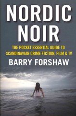 Nordic Noir: The Pocket Essential Guide to Scandinavian Crime Fiction, Film & TV цена и информация | Книги об искусстве | kaup24.ee