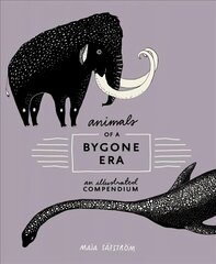 Animals of a Bygone Era: An Illustrated Compendium цена и информация | Книги о питании и здоровом образе жизни | kaup24.ee