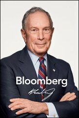 Bloomberg by Bloomberg, Revised and Updated 2nd Edition цена и информация | Биографии, автобиогафии, мемуары | kaup24.ee