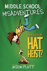 Middle School Misadventures: Operation Hat Heist! hind ja info | Noortekirjandus | kaup24.ee