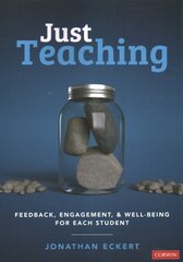 Just Teaching: Feedback, Engagement, and Well-Being for Each Student hind ja info | Ühiskonnateemalised raamatud | kaup24.ee