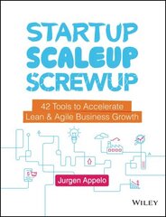 Startup, Scaleup, Screwup: 42 Tools to Accelerate Lean and Agile Business Growth hind ja info | Majandusalased raamatud | kaup24.ee
