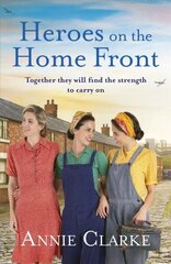 Heroes on the Home Front: A wonderfully uplifting wartime story hind ja info | Fantaasia, müstika | kaup24.ee