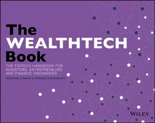 WealthTech Book - The FinTech Handbook for Investors, Entrepreneurs and Finance Visionaries: The FinTech Handbook for Investors, Entrepreneurs and Finance Visionaries цена и информация | Книги по экономике | kaup24.ee