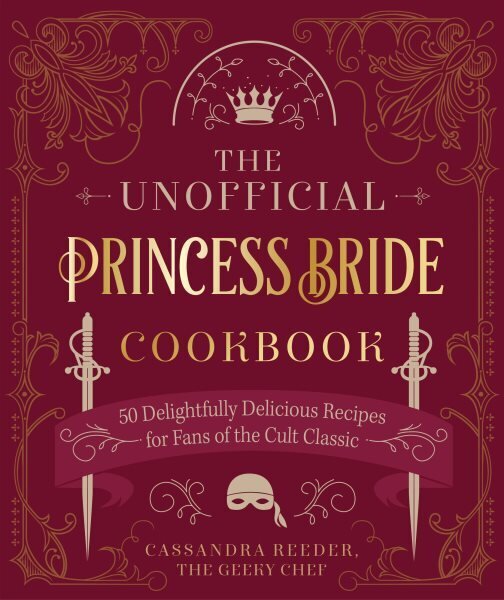 Unofficial Princess Bride Cookbook: 50 Delightfully Delicious Recipes for Fans of the Cult Classic цена и информация | Retseptiraamatud  | kaup24.ee