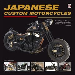 Japanese Custom Motorcycles: The Nippon Chop - Chopper, Cruiser, Bobber, Trikes and Quads цена и информация | Путеводители, путешествия | kaup24.ee