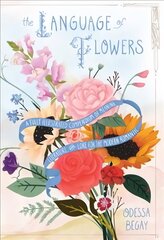 Language of Flowers: A Fully Illustrated Compendium of Meaning, Literature, and Lore for the Modern Romantic hind ja info | Tervislik eluviis ja toitumine | kaup24.ee