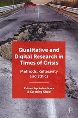 Qualitative and Digital Research in Times of Crisis: Methods, Reflexivity, and Ethics цена и информация | Энциклопедии, справочники | kaup24.ee